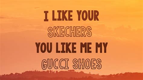 u like me my gucci shoes|me my gucci shoes lyrics.